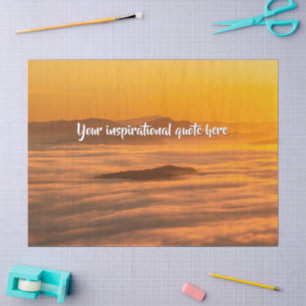 Your custom text sunrise above foggy landscape tissue paper