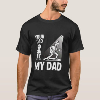 Your Dad Funny Guitar Rock Music Father T-Shirt
