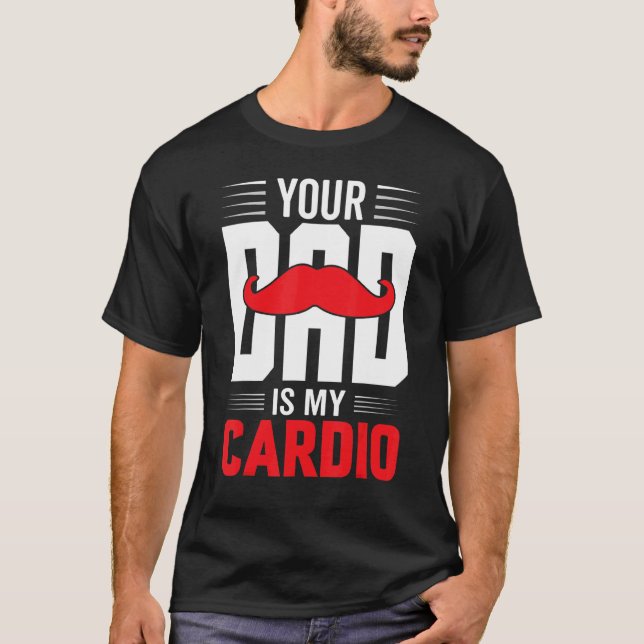 Your Dad Is My Cardio Red Moustache Feminist Gym T-Shirt (Front)