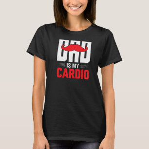 Your Dad Is My Cardio Red Moustache Feminist Gym T-Shirt