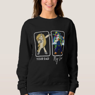 Your Dad My Dad Police Dad Father Sweatshirt