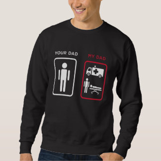 Your Dad Paramedic Emergency Medical Technician Jo Sweatshirt