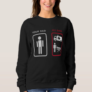 Your Dad Paramedic Emergency Medical Technician Jo Sweatshirt