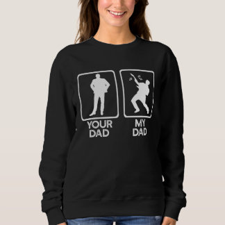 Your Dad VS Mine Guitar Father Meme Sweatshirt