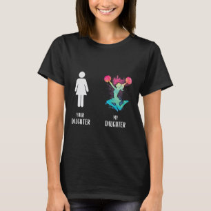 Your Daughter Compare To My Daughter Proud Mum Dad T-Shirt
