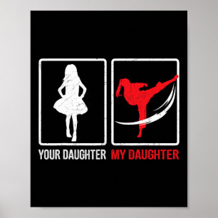 Your Daughter My Daughter Funny Karate Father's Da Poster