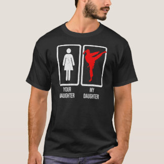 Your Daughter My Daughter Martial Arts Fighter Pro T-Shirt