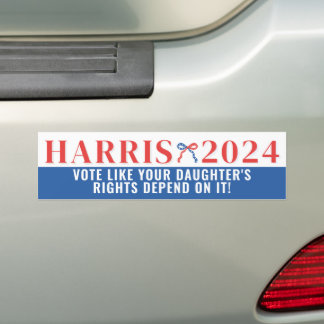 Your Daughter's Rights Depend on It Harris 2024 Bumper Sticker