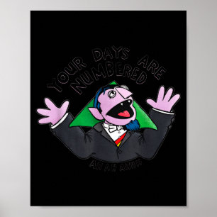 Your Days Are Numbered Ah Ah Ahhh Joke Sarcastic F Poster
