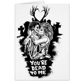 your dead to me love zombie card romantic