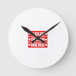 Your Design Here Custom Round Clock