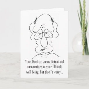 Your Doctor Seems Uncommitted - Get Well Card