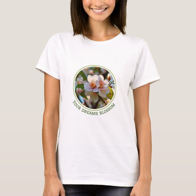 Your Dreams blossom T-Shirt (Front)