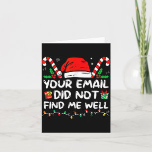 Your Email Did Not Find Me Well Christmas Xmas Off Card