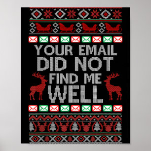 Your Email Did Not Find Me Well Ugly Christmas Off Poster