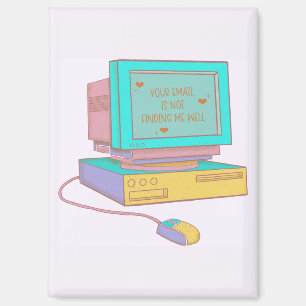 Your Email Is Not Finding Me Well Funny Retro Magnet