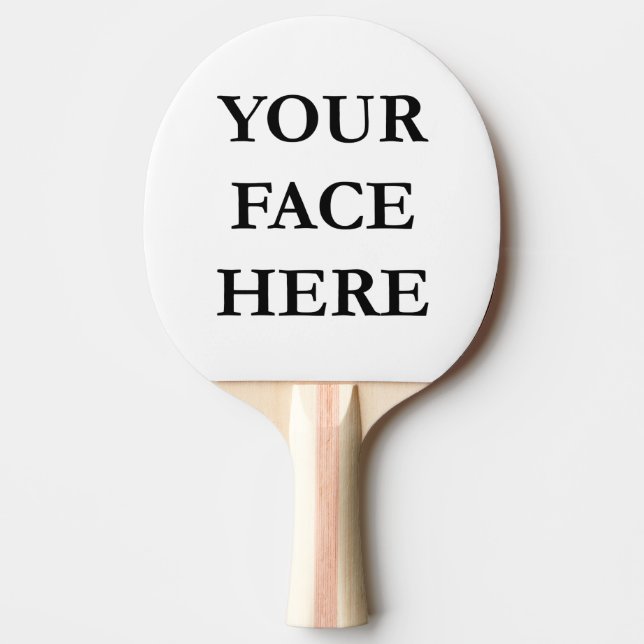 YOUR FACE custom humor photo Ping Pong Paddle (Front)