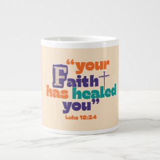 Your Faith Has Healed You - Mug