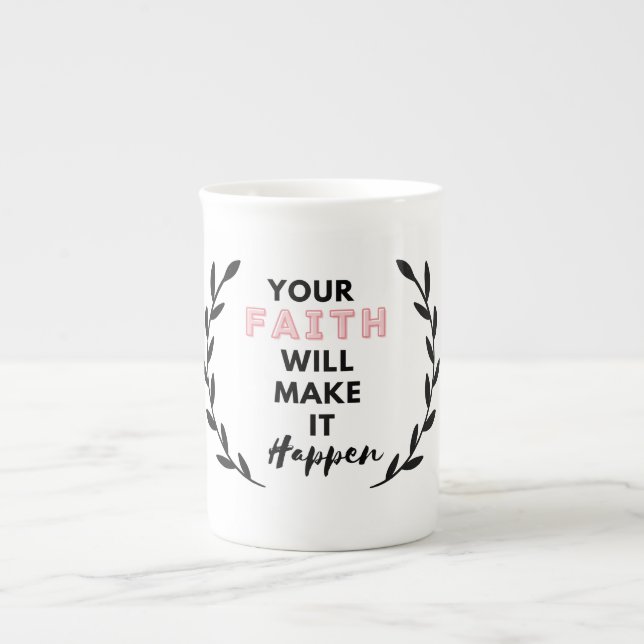 your faith will make it happen     bone china mug (Front)