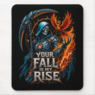 Your Fall Is My Rise Reaper Trading Motivation Mouse Pad