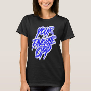Your Favorite Opp Rap Hiphop Trap Rapper Gang Dril T-Shirt