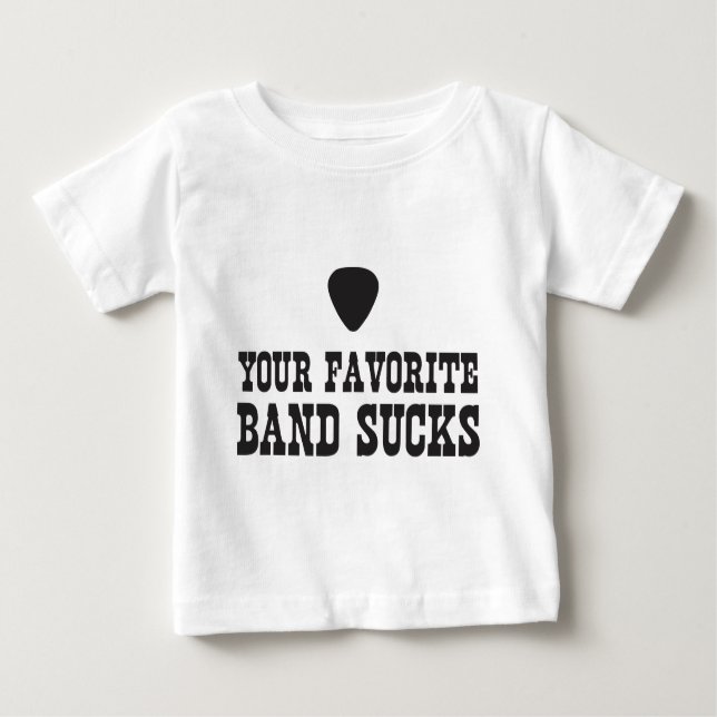 Your favourite band sucks baby T-Shirt (Front)