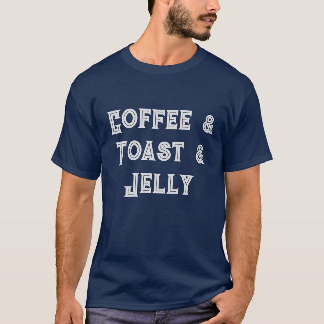 Your Favourite Food Coffee & Toast & Jelly  Men’s T-Shirt (Front)