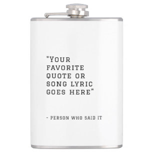 Your favourite quote or song lyrics - custom Whisk Hip Flask