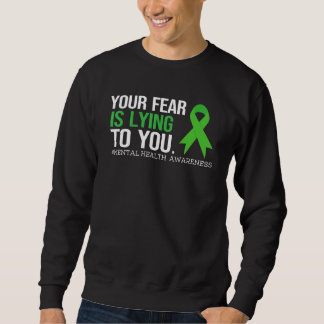 Your Fear Is Lying to you Shirt Mental Health Awar