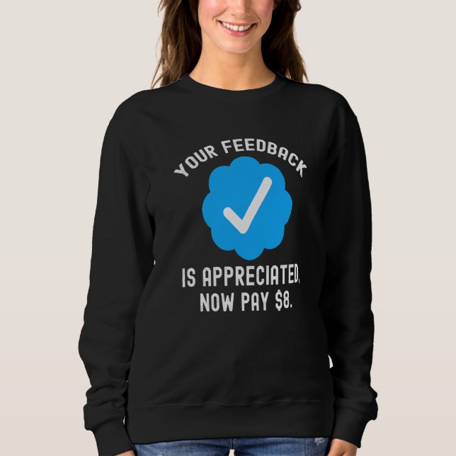 Your Feedback Is Appreciated  Blue Check Mark Sweatshirt (Front)