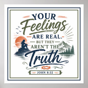 Your Feelings Are Real But They Aren't The Truth Poster