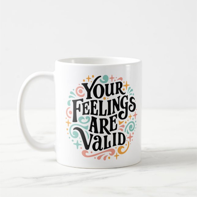 Your feelings are valid coffee mug (Left)