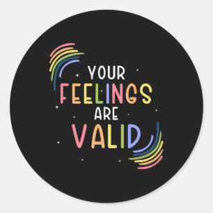Your Feelings Are Valid Counsellor Mental Health A Classic Round Sticker