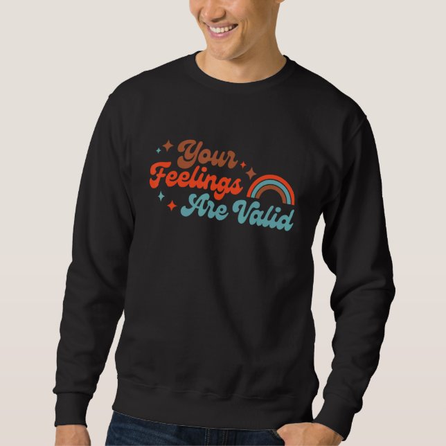 Your Feelings Are Valid Cute Boho Mental Health Aw Sweatshirt (Front)