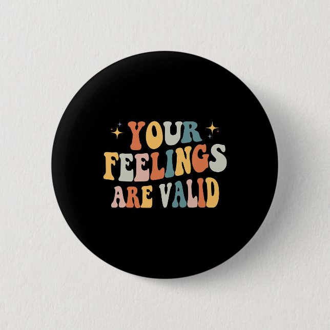 Your Feelings Are Valid Cute Retro Mental Health A 6 Cm Round Badge (Front)