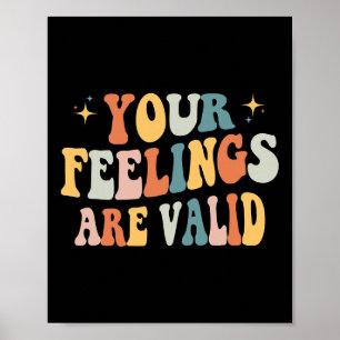 Your Feelings Are Valid Cute Retro Mental Health A Poster
