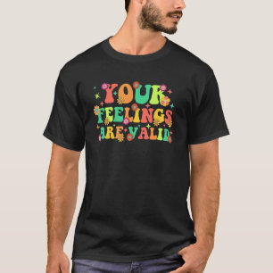 Your Feelings Are Valid Cute Retro Mental Health A T-Shirt
