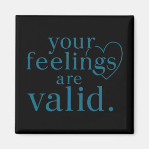 Your Feelings Are Valid - Emotional Support Art St Magnet