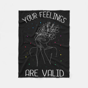 Your Feelings Are Valid I Mental Health  Fleece Blanket