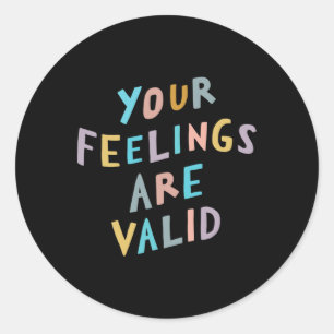 Your Feelings Are Valid Mental Health Awareness Classic Round Sticker