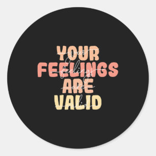 Your Feelings Are Valid Mental Health Awareness Classic Round Sticker