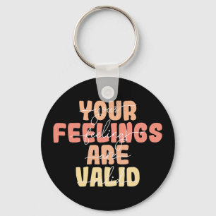 Your Feelings Are Valid Mental Health Awareness Key Ring