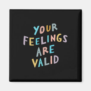 Your Feelings Are Valid Mental Health Awareness  Magnet