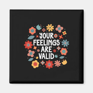 Your Feelings Are Valid Mental Health Awareness Mo Magnet