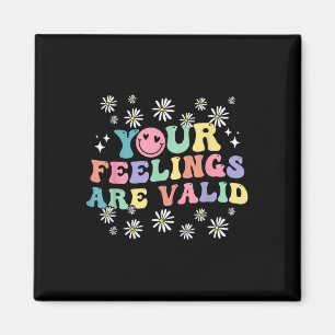 Your Feelings Are Valid-mental Health Awareness Mo Magnet