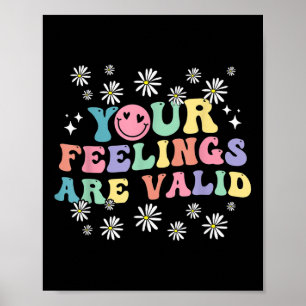 Your Feelings Are Valid-mental Health Awareness Mo Poster