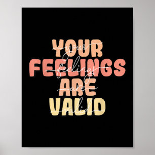 Your Feelings Are Valid Mental Health Awareness  Poster