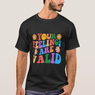 Your Feelings Are Valid Mental Health Awareness Su T-Shirt