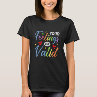 Your Feelings Are Valid Mental Health Awareness Su T-Shirt