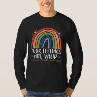 Your Feelings Are Valid Mental Health Awareness T-Shirt